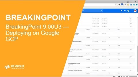 BreakingPoint 9.00U3 (BETA) - Deploying on Google GCP