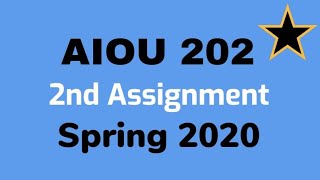 AIOU 202 second Assignment Spring 2020 I Moalim