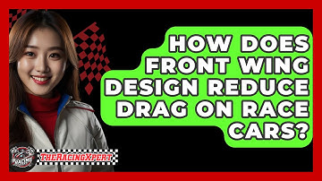 How Does Front Wing Design Reduce Drag On Race Cars? - The Racing Xpert