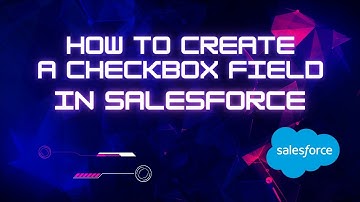 How to create a checkbox field in Salesforce
