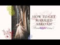 How to get married abroad!