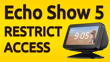 Amazon Echo Show 5: Restrict Access