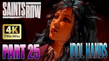 SAINTS ROW Walkthrough Gameplay Part 25 - Idols Hands (FULL GAME) 4K/60 PC MAX