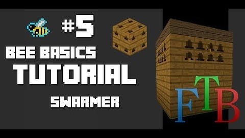 FTB - Bee Basics - 05 - Alveary Swarmer