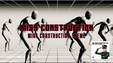 Miss Construction - Miss Construction Theme (Official Video)