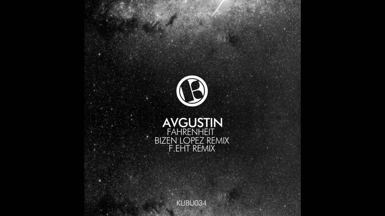 Watch Avgustin - Fahrenheit (Bizen Lopez Remix) on YouTube Watch Avgustin - Fahrenheit (Bizen Lopez Remix) on YouTube