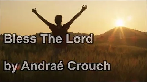 Bless His Holy Name - Andraé Crouch (Lyrics)