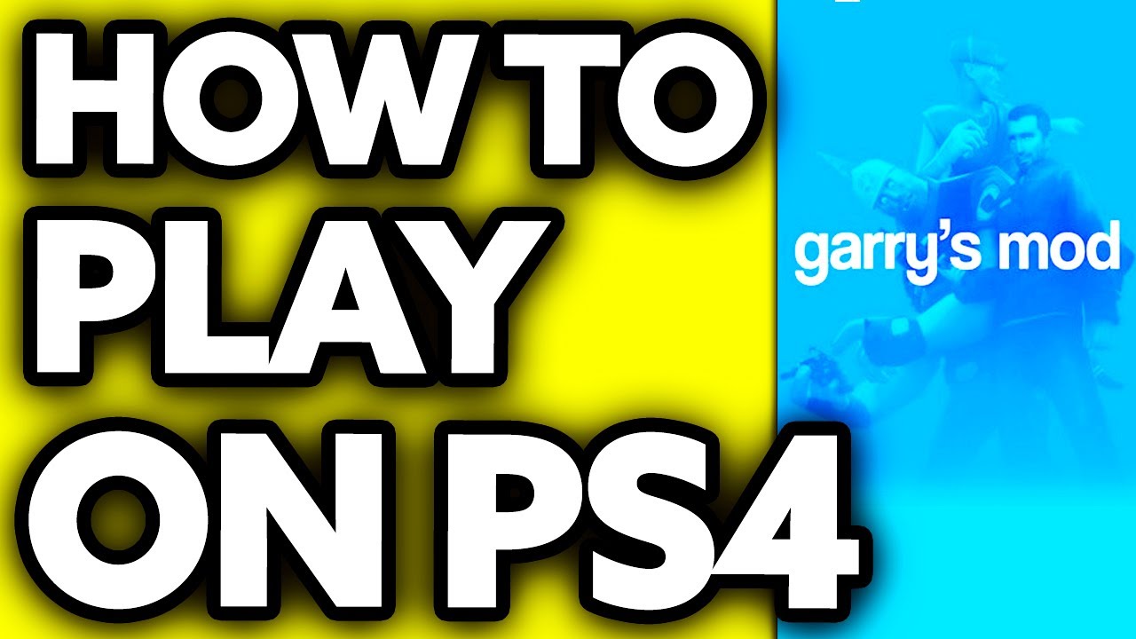 How To Play Garry's Mod on PS4 ?? 