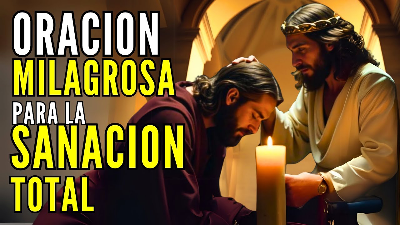 ORACIÓN MILAGROSA QUE TRAE SANIDAD DIVINA | RECIBE TU MILAGRO HOY - YouTube