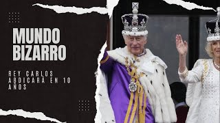 MUNDO BIZARRO: Rey Carlos abdicará en 10 años