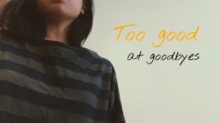 Too good at goodbyes Acoustic cover by Erin |ItsErinnn.M