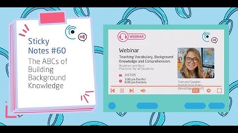 Listenwise Sticky Notes 60: The ABCs of Background Knowledge