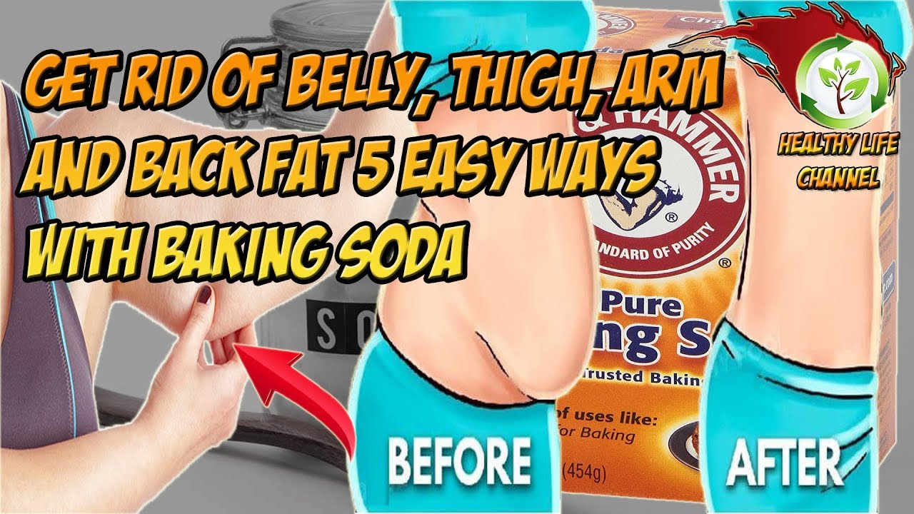 Get Rid of Belly, Thigh, Arm and Back Fat 5 Easy Ways With Baking Soda☺☺☺ - YouTube