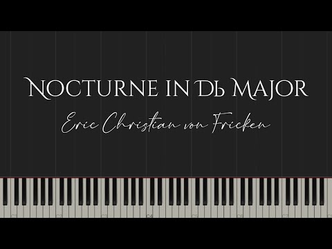 Nocturne in D - Flat Major "un rêve" - Eric Christian von Fricken (Piano Tutorial)