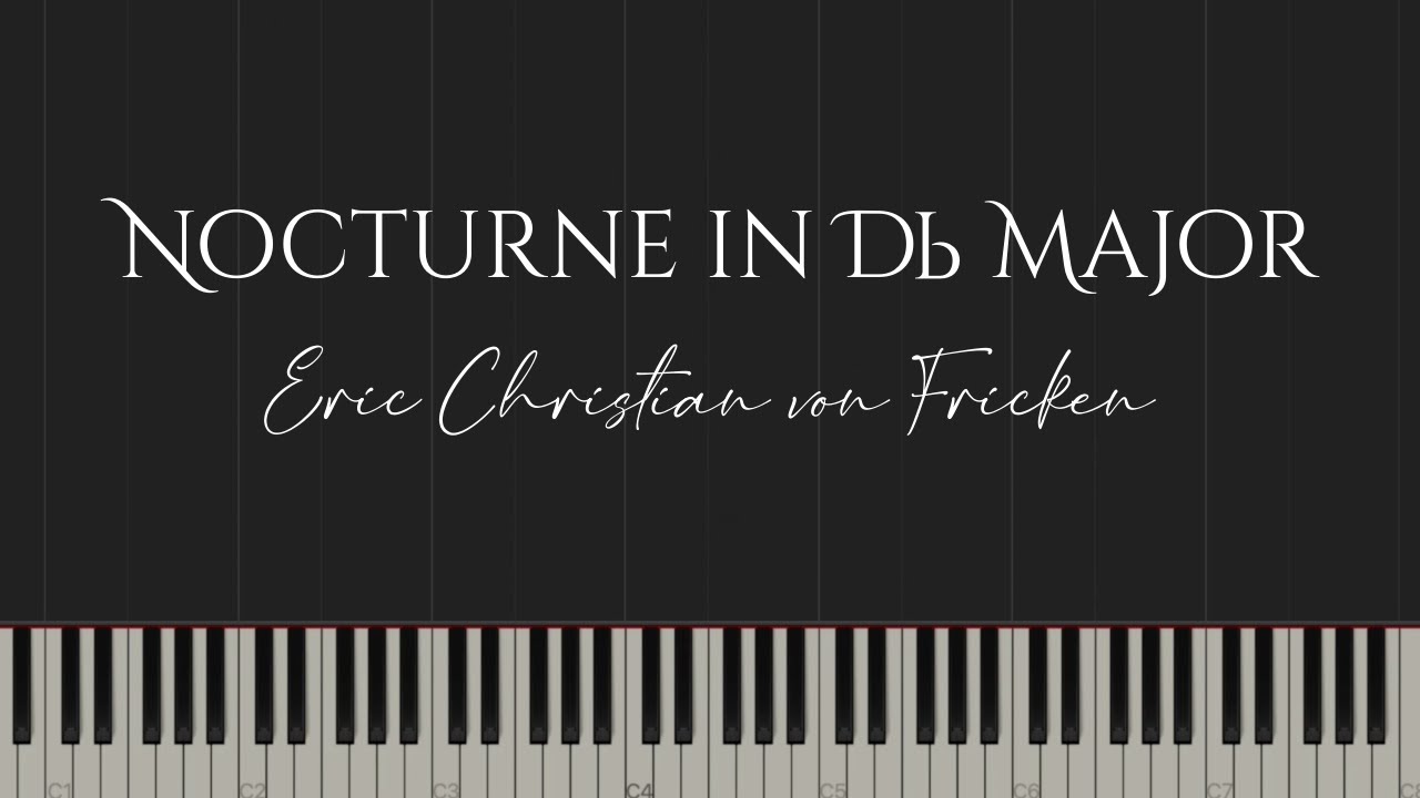 Nocturne in D - Flat Major "un rêve" - Eric Christian von Fricken (Piano Tutorial)