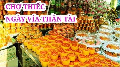 Chợ Phó Cơ Điều (Chợ Thiếc) Chuẩn bị ngày vía Thần Tài cảnh bà con họp Chợ đầu năm Mới