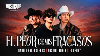 Los Del Roble - Gabito Ballesteros - El Gerry - El Peor de mis Fracasos