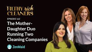 Filthy Rich Cleaners — E162: The Mother-Daughter Duo Running Two Cleaning Companies