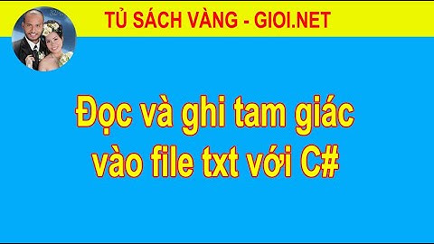 Đọc và ghi tam giác vào file txt với C# | Tủ Sách Vàng