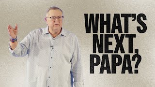 What's Next, Papa | Tim Sheets
