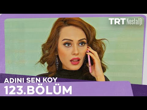 Adını Sen Koy 123.Bölüm