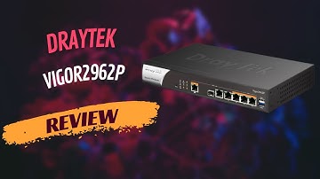 DrayTek Vigor2962P Review | VPN Concentrator