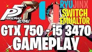 Persona 5 Royal Ryujinx (SWITCH EMUALTOR) | GTX 750 - i5