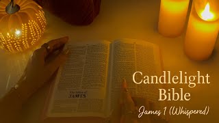 Candlelight Bible ASMR | Whispered James 1   Gentle Reflection