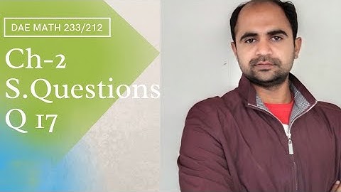 DAE MATH 233 | DAE MATH 212 | Short Questions  Chapter no 2 , Q 17 , Saaud ahmad