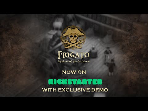 Frigato: Shadows of the Caribbean - Kickstarter Launch Trailer