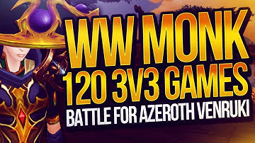 BFA BETA 120 Windwalker Monk 3v3 Arena Gameplay | Venruki