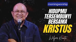 HIDUPMU TERSEMBUNYI BERSAMA KRISTUS || MORNING WORSHIP - 1 MEI 2024