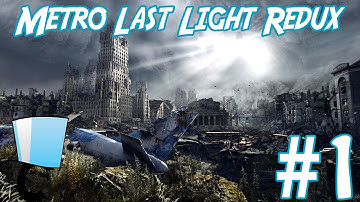 Metro Last Light Redux - Lets Play - Episode 1 (The Dark Ones)