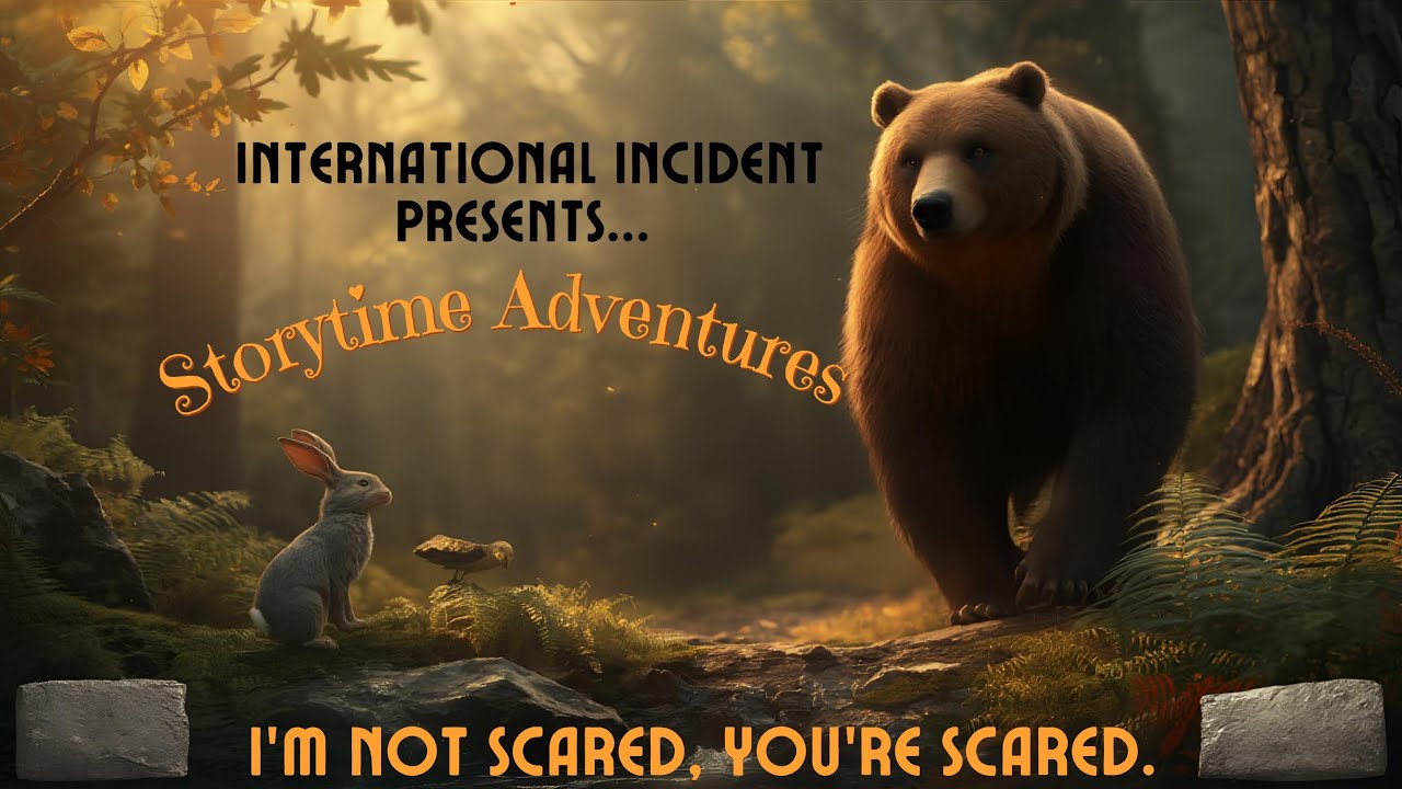 Storytime Adventures - I'm Not Scared, You're Scared 