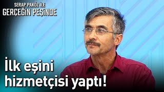 İlk Eşini Hizmetçisi Yaptı - Gerçeğin Peşinde