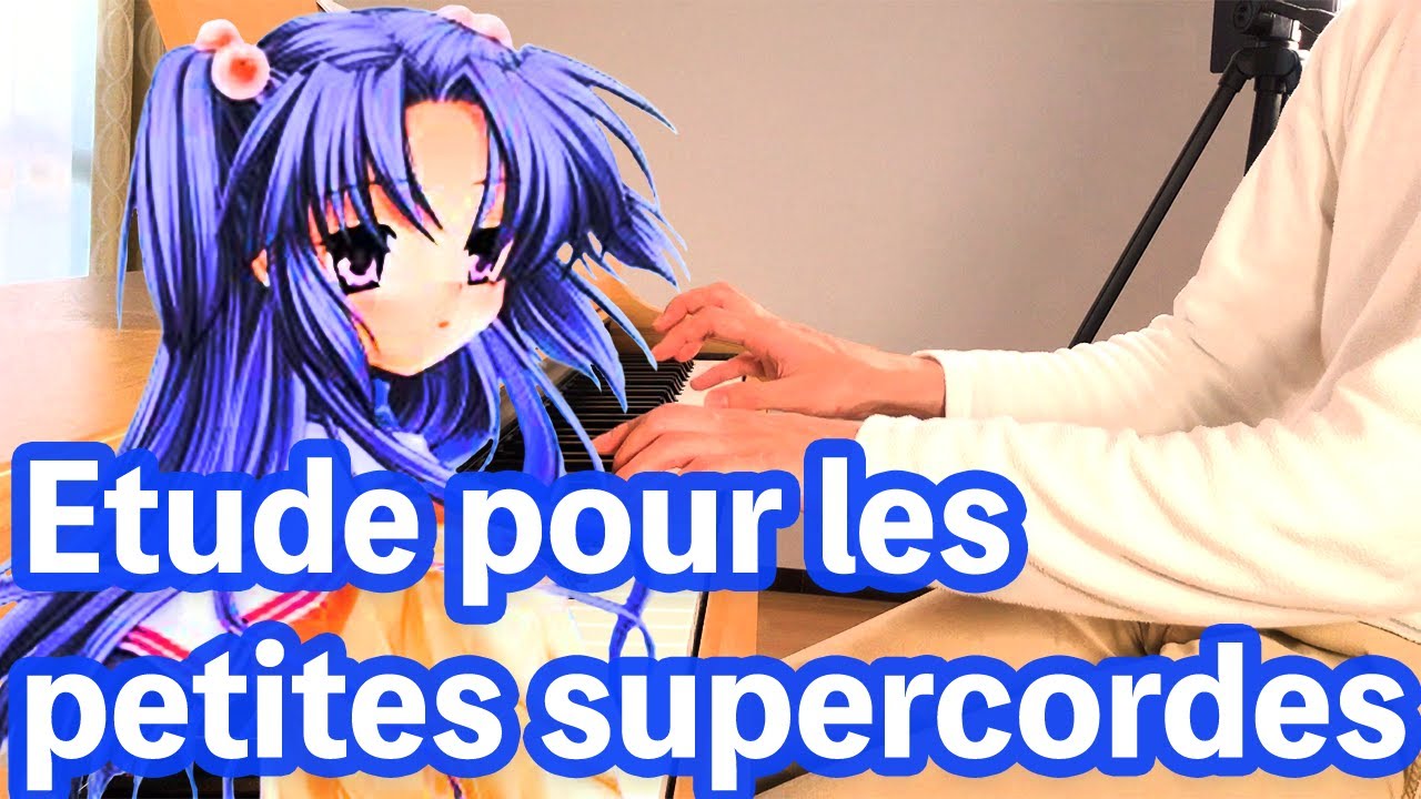 ピアノ Clannad Etude Pour Les Petites Supercordes Theme Of 一ノ瀬ことみ Kotomi Ichinose Piano クラナド Youtube