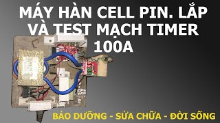Tự chế máy hàn cell Pin với mạch timer 100A liệu có ổn áp