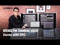 RIVAGE PM Training Video – Dante With SRC