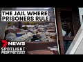 Inside the jail where prisoners rule and families move in  | 7NEWS Spotlight