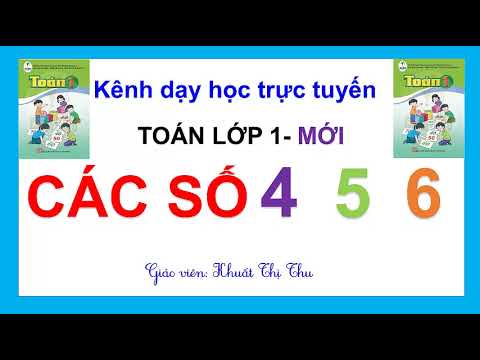 Video Toán lớp 1 mới | Các số 4, 5,6 | viết số 4,5,6 | Bộ... - YouTube
