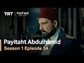 Payitaht Abdulhamid - Season 1 Episode 34 (English Subtitles)