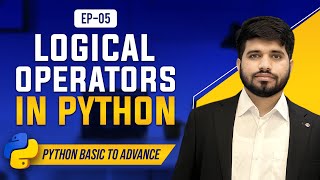 #5  Python Operators | Logical (AND,  OR and NOT) Operators