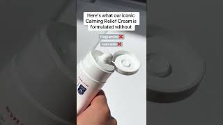 Our iconic Calming Relief Cream is made WITHOUT...