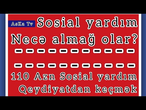 Sosial yardım Qeydiyatdan keçmək (110 azn Sosial muavinat ucun muraciət etmək) Abune Ol