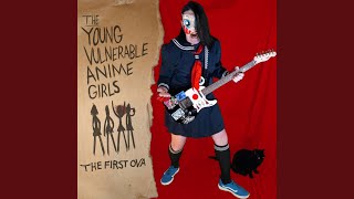 Vignette de la vidéo "The Young Vulnerable Anime Girls - You're My One (Senpai Song)"