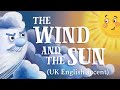 The Wind And The Sun UK English Accent TheFableCottage Com 