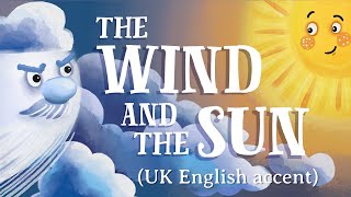 The Wind and the Sun - UK English accent (TheFableCottage.com)
