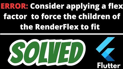 Consider applying a flex factor to force the children of the RenderFlex to fit SOLVED in Flutter