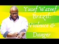 🇧🇷(LIVE) Brazil, Violence, &amp; Danger: Where You Are! | YusefWateef