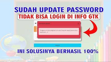 SUDAH UPDATE PASSWORD TAPI TIDAK BISA LOGIN DI INFO GTK || INI SOLUSINYA || JUAN KEFI